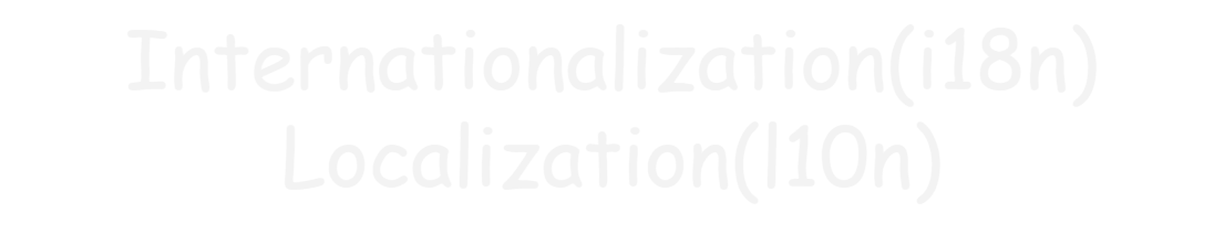 Internationalization(i18n) and Localization(l10n)