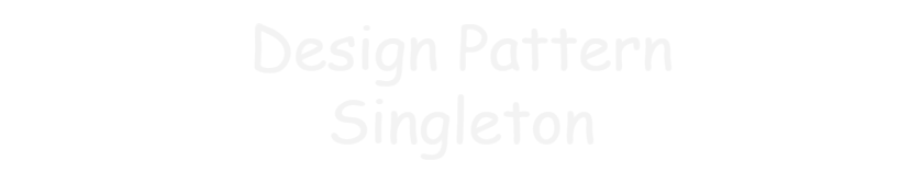 Java Design Pattern - Singleton Pattern