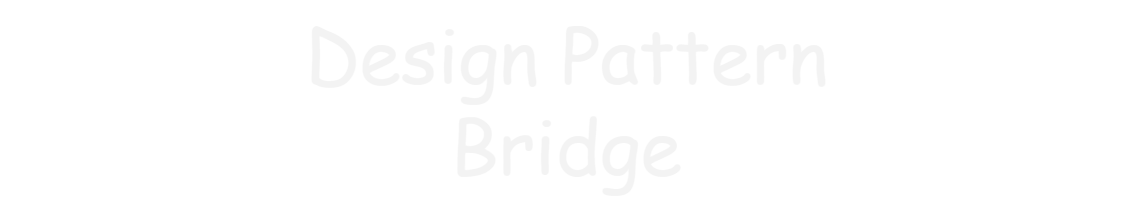 Java Design Pattern - Bridge Pattern